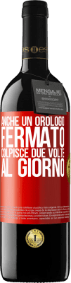 39,95 € Spedizione Gratuita | Vino rosso Edizione RED MBE Riserva Anche un orologio fermato colpisce due volte al giorno Etichetta Rossa. Etichetta personalizzabile Riserva 12 Mesi Raccogliere 2015 Tempranillo