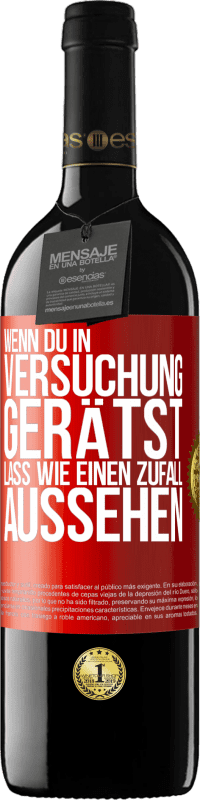 39,95 € Kostenloser Versand | Rotwein RED Ausgabe MBE Reserve Wenn du in Versuchung gerätst, lass wie einen Zufall aussehen Rote Markierung. Anpassbares Etikett Reserve 12 Monate Ernte 2015 Tempranillo