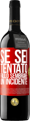 39,95 € Spedizione Gratuita | Vino rosso Edizione RED MBE Riserva Se sei tentato, fallo sembrare un incidente Etichetta Rossa. Etichetta personalizzabile Riserva 12 Mesi Raccogliere 2015 Tempranillo