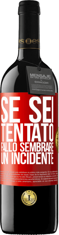 39,95 € Spedizione Gratuita | Vino rosso Edizione RED MBE Riserva Se sei tentato, fallo sembrare un incidente Etichetta Rossa. Etichetta personalizzabile Riserva 12 Mesi Raccogliere 2015 Tempranillo