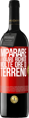 39,95 € Spedizione Gratuita | Vino rosso Edizione RED MBE Riserva Imparare a volare richiede molte ore di terreno Etichetta Rossa. Etichetta personalizzabile Riserva 12 Mesi Raccogliere 2016 Tempranillo