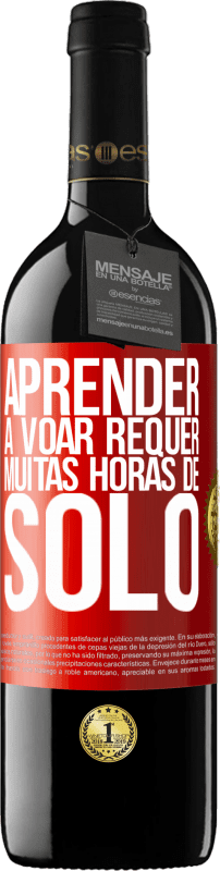 39,95 € Envio grátis | Vinho tinto Edição RED MBE Reserva Aprender a voar requer muitas horas de solo Etiqueta Vermelha. Etiqueta personalizável Reserva 12 Meses Colheita 2016 Tempranillo