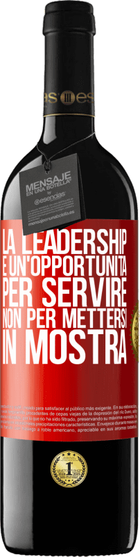 39,95 € Spedizione Gratuita | Vino rosso Edizione RED MBE Riserva La leadership è un'opportunità per servire, non per mettersi in mostra Etichetta Rossa. Etichetta personalizzabile Riserva 12 Mesi Raccogliere 2015 Tempranillo