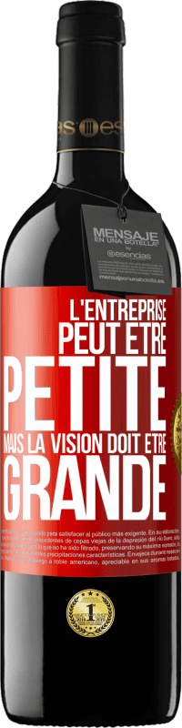 39,95 € Envoi gratuit | Vin rouge Édition RED MBE Réserve L'entreprise peut être petite mais la vision doit être grande Étiquette Rouge. Étiquette personnalisable Réserve 12 Mois Récolte 2015 Tempranillo