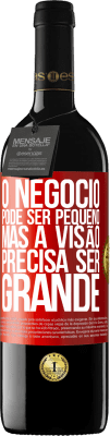 39,95 € Envio grátis | Vinho tinto Edição RED MBE Reserva O negócio pode ser pequeno, mas a visão precisa ser grande Etiqueta Vermelha. Etiqueta personalizável Reserva 12 Meses Colheita 2015 Tempranillo