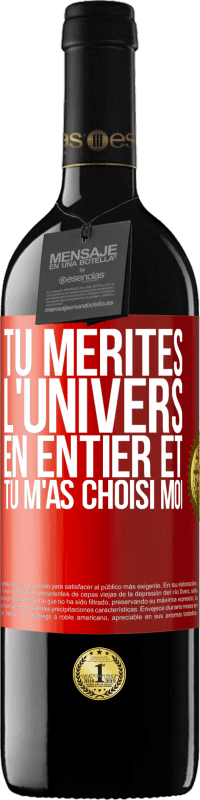 39,95 € Envoi gratuit | Vin rouge Édition RED MBE Réserve Tu mérites l'univers en entier et tu m'as choisi moi Étiquette Rouge. Étiquette personnalisable Réserve 12 Mois Récolte 2015 Tempranillo