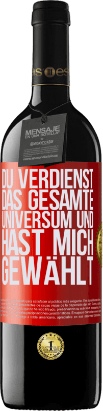 39,95 € Kostenloser Versand | Rotwein RED Ausgabe MBE Reserve Du verdienst das gesamte Universum und hast mich gewählt Rote Markierung. Anpassbares Etikett Reserve 12 Monate Ernte 2015 Tempranillo