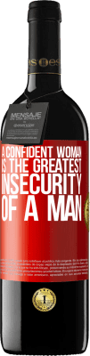 39,95 € Free Shipping | Red Wine RED Edition MBE Reserve A confident woman is the greatest insecurity of a man Red Label. Customizable label Reserve 12 Months Harvest 2015 Tempranillo