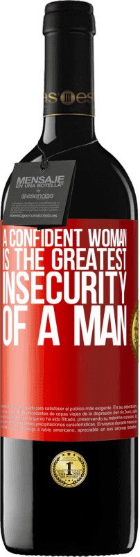 39,95 € Free Shipping | Red Wine RED Edition MBE Reserve A confident woman is the greatest insecurity of a man Red Label. Customizable label Reserve 12 Months Harvest 2014 Tempranillo