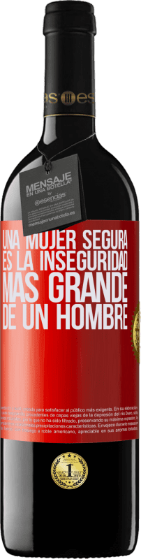 39,95 € Envío gratis | Vino Tinto Edición RED MBE Reserva Una mujer segura es la inseguridad más grande de un hombre Etiqueta Roja. Etiqueta personalizable Reserva 12 Meses Cosecha 2015 Tempranillo