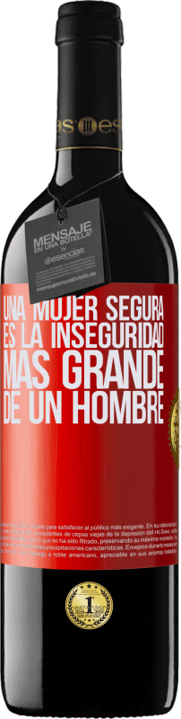 39,95 € Envío gratis | Vino Tinto Edición RED MBE Reserva Una mujer segura es la inseguridad más grande de un hombre Etiqueta Roja. Etiqueta personalizable Reserva 12 Meses Cosecha 2016 Tempranillo
