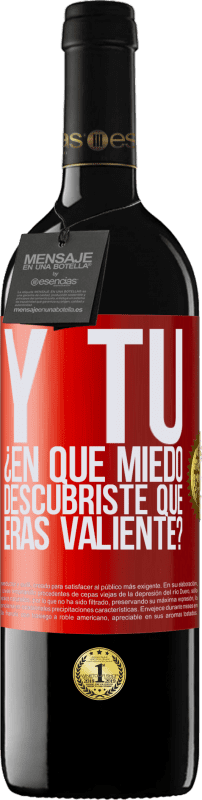 39,95 € Envío gratis | Vino Tinto Edición RED MBE Reserva Y tú, ¿En qué miedo descubriste que eras valiente? Etiqueta Roja. Etiqueta personalizable Reserva 12 Meses Cosecha 2015 Tempranillo