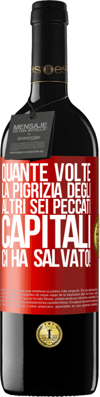 39,95 € Spedizione Gratuita | Vino rosso Edizione RED MBE Riserva quante volte la pigrizia degli altri sei peccati capitali ci ha salvato! Etichetta Rossa. Etichetta personalizzabile Riserva 12 Mesi Raccogliere 2016 Tempranillo
