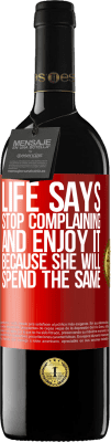 39,95 € 送料無料 | 赤ワイン REDエディション MBE 予約する 人生は、文句を言うのをやめて、楽しんでいると言っています 赤いタグ. カスタマイズ可能なラベル 予約する 12 月 収穫 2016 Tempranillo