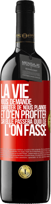 39,95 € Envoi gratuit | Vin rouge Édition RED MBE Réserve La vie nous demande d'arrêter de nous plaindre et d'en profiter car elle passera quoi que l'on fasse Étiquette Rouge. Étiquette personnalisable Réserve 12 Mois Récolte 2015 Tempranillo