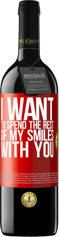 39,95 € Бесплатная доставка | Красное вино Издание RED MBE Бронировать Я хочу провести остаток моих улыбок с тобой Красная метка. Настраиваемая этикетка Бронировать 12 Месяцы Урожай 2014 Tempranillo