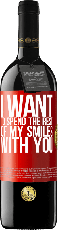 39,95 € Free Shipping | Red Wine RED Edition MBE Reserve I want to spend the rest of my smiles with you Red Label. Customizable label Reserve 12 Months Harvest 2015 Tempranillo