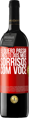 39,95 € Envio grátis | Vinho tinto Edição RED MBE Reserva Eu quero passar o resto dos meus sorrisos com você Etiqueta Vermelha. Etiqueta personalizável Reserva 12 Meses Colheita 2014 Tempranillo