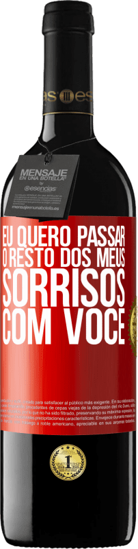 39,95 € Envio grátis | Vinho tinto Edição RED MBE Reserva Eu quero passar o resto dos meus sorrisos com você Etiqueta Vermelha. Etiqueta personalizável Reserva 12 Meses Colheita 2015 Tempranillo