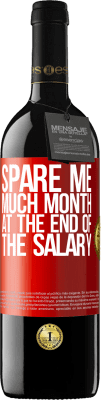 39,95 € Free Shipping | Red Wine RED Edition MBE Reserve Spare me much month at the end of the salary Red Label. Customizable label Reserve 12 Months Harvest 2014 Tempranillo