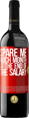 39,95 € Free Shipping | Red Wine RED Edition MBE Reserve Spare me much month at the end of the salary Red Label. Customizable label Reserve 12 Months Harvest 2015 Tempranillo