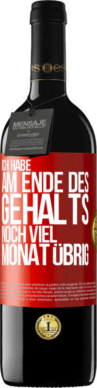 39,95 € Kostenloser Versand | Rotwein RED Ausgabe MBE Reserve Ich habe am Ende des Gehalts noch viel Monat übrig Rote Markierung. Anpassbares Etikett Reserve 12 Monate Ernte 2015 Tempranillo