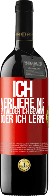 39,95 € Kostenloser Versand | Rotwein RED Ausgabe MBE Reserve Ich verliere nie. Entweder ich gewinne oder ich lerne Rote Markierung. Anpassbares Etikett Reserve 12 Monate Ernte 2016 Tempranillo