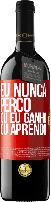 39,95 € Envio grátis | Vinho tinto Edição RED MBE Reserva Eu nunca perco Ou eu ganho ou aprendo Etiqueta Vermelha. Etiqueta personalizável Reserva 12 Meses Colheita 2015 Tempranillo