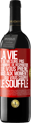 39,95 € Envoi gratuit | Vin rouge Édition RED MBE Réserve La vie ne se mesure pas au nombre de respirations que vous prenez mais aux moments qui vous coupent le souffle Étiquette Rouge. Étiquette personnalisable Réserve 12 Mois Récolte 2015 Tempranillo