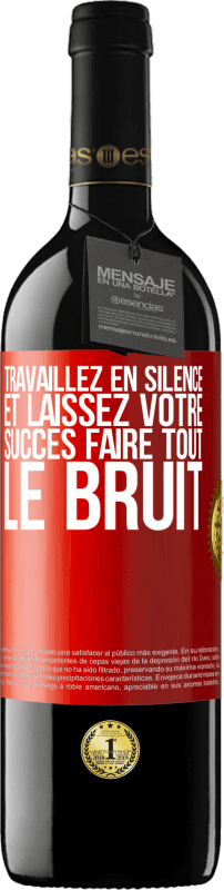 39,95 € Envoi gratuit | Vin rouge Édition RED MBE Réserve Travaillez en silence et laissez votre succès faire tout le bruit Étiquette Rouge. Étiquette personnalisable Réserve 12 Mois Récolte 2014 Tempranillo