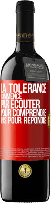 39,95 € Envoi gratuit | Vin rouge Édition RED MBE Réserve La tolérance commence par écouter pour comprendre, pas pour répondre Étiquette Rouge. Étiquette personnalisable Réserve 12 Mois Récolte 2016 Tempranillo
