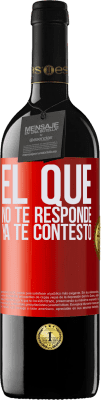 39,95 € Envío gratis | Vino Tinto Edición RED MBE Reserva El que no te responde, ya te contestó Etiqueta Roja. Etiqueta personalizable Reserva 12 Meses Cosecha 2015 Tempranillo