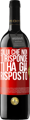 39,95 € Spedizione Gratuita | Vino rosso Edizione RED MBE Riserva Colui che non ti risponde, ti ha già risposto Etichetta Rossa. Etichetta personalizzabile Riserva 12 Mesi Raccogliere 2014 Tempranillo