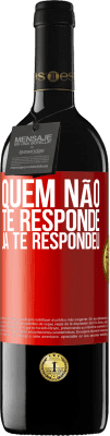 39,95 € Envio grátis | Vinho tinto Edição RED MBE Reserva Quem não te responde, já te respondeu Etiqueta Vermelha. Etiqueta personalizável Reserva 12 Meses Colheita 2014 Tempranillo