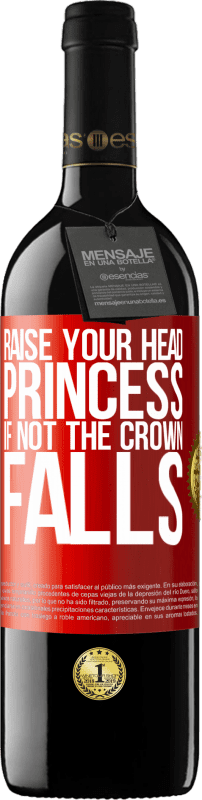 39,95 € Free Shipping | Red Wine RED Edition MBE Reserve Raise your head, princess. If not the crown falls Red Label. Customizable label Reserve 12 Months Harvest 2015 Tempranillo