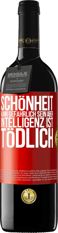 39,95 € Kostenloser Versand | Rotwein RED Ausgabe MBE Reserve Schönheit kann gefährlich sein, aber Intelligenz ist tödlich Rote Markierung. Anpassbares Etikett Reserve 12 Monate Ernte 2015 Tempranillo