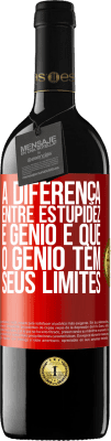 39,95 € Envio grátis | Vinho tinto Edição RED MBE Reserva A diferença entre estupidez e gênio é que o gênio tem seus limites Etiqueta Vermelha. Etiqueta personalizável Reserva 12 Meses Colheita 2014 Tempranillo