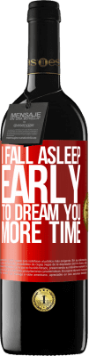 39,95 € Free Shipping | Red Wine RED Edition MBE Reserve I fall asleep early to dream you more time Red Label. Customizable label Reserve 12 Months Harvest 2015 Tempranillo