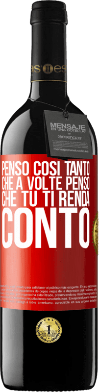 39,95 € Spedizione Gratuita | Vino rosso Edizione RED MBE Riserva Penso così tanto che a volte penso che tu ti renda conto Etichetta Rossa. Etichetta personalizzabile Riserva 12 Mesi Raccogliere 2016 Tempranillo