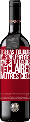 39,95 € Envoi gratuit | Vin rouge Édition RED MBE Réserve Tu seras toujours ma star préférée, même si tu décides d'éclairer d'autres cieux Étiquette Rouge. Étiquette personnalisable Réserve 12 Mois Récolte 2015 Tempranillo