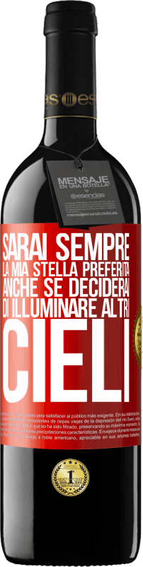 39,95 € Spedizione Gratuita | Vino rosso Edizione RED MBE Riserva Sarai sempre la mia stella preferita, anche se deciderai di illuminare altri cieli Etichetta Rossa. Etichetta personalizzabile Riserva 12 Mesi Raccogliere 2015 Tempranillo