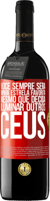 39,95 € Envio grátis | Vinho tinto Edição RED MBE Reserva Você sempre será minha estrela favorita, mesmo que decida iluminar outros céus Etiqueta Vermelha. Etiqueta personalizável Reserva 12 Meses Colheita 2014 Tempranillo