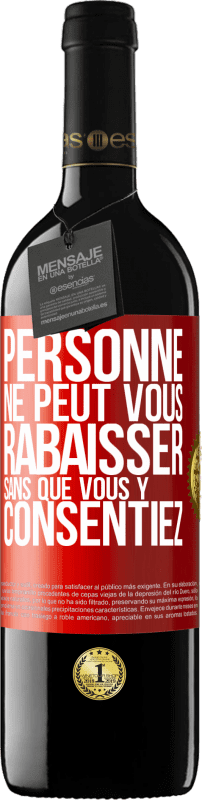 39,95 € Envoi gratuit | Vin rouge Édition RED MBE Réserve Personne ne peut vous rabaisser sans que vous y consentiez Étiquette Rouge. Étiquette personnalisable Réserve 12 Mois Récolte 2014 Tempranillo