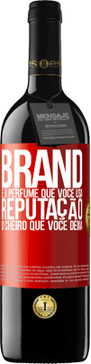 39,95 € Envio grátis | Vinho tinto Edição RED MBE Reserva Brand é o perfume que você usa. Reputação, o cheiro que você deixa Etiqueta Vermelha. Etiqueta personalizável Reserva 12 Meses Colheita 2014 Tempranillo