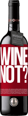 39,95 € Envoi gratuit | Vin rouge Édition RED MBE Réserve Wine not? Étiquette Rouge. Étiquette personnalisable Réserve 12 Mois Récolte 2014 Tempranillo