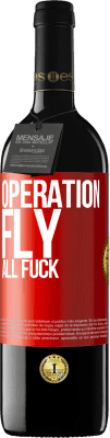 39,95 € Free Shipping | Red Wine RED Edition MBE Reserve Operation fly ... all fuck Red Label. Customizable label Reserve 12 Months Harvest 2015 Tempranillo