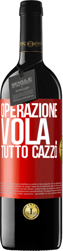 39,95 € Spedizione Gratuita | Vino rosso Edizione RED MBE Riserva Operazione vola ... tutto cazzo Etichetta Rossa. Etichetta personalizzabile Riserva 12 Mesi Raccogliere 2015 Tempranillo