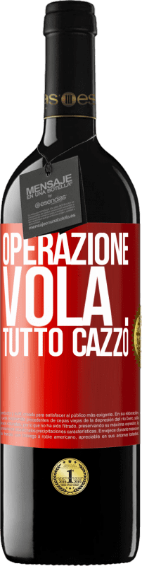 39,95 € Spedizione Gratuita | Vino rosso Edizione RED MBE Riserva Operazione vola ... tutto cazzo Etichetta Rossa. Etichetta personalizzabile Riserva 12 Mesi Raccogliere 2016 Tempranillo