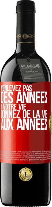 39,95 € Envoi gratuit | Vin rouge Édition RED MBE Réserve N'enlevez pas des années à votre vie, donnez de la vie aux années Étiquette Rouge. Étiquette personnalisable Réserve 12 Mois Récolte 2015 Tempranillo