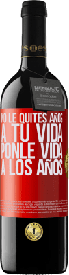 39,95 € Envío gratis | Vino Tinto Edición RED MBE Reserva No le quites años a tu vida, ponle vida a los años Etiqueta Roja. Etiqueta personalizable Reserva 12 Meses Cosecha 2014 Tempranillo